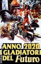 Anno 2020 - I Gladiatori Del Futuro