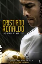 Cristiano Ronaldo - Il Mondo Ai Suoi Piedi