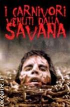 I Carnivori Venuti Dalla Savana (V.M. 14 anni)