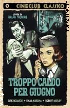 Troppo Caldo Per Giugno (Cineclub Classico)