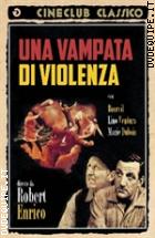 Una Vampata Di Violenza (Cineclub Classico)